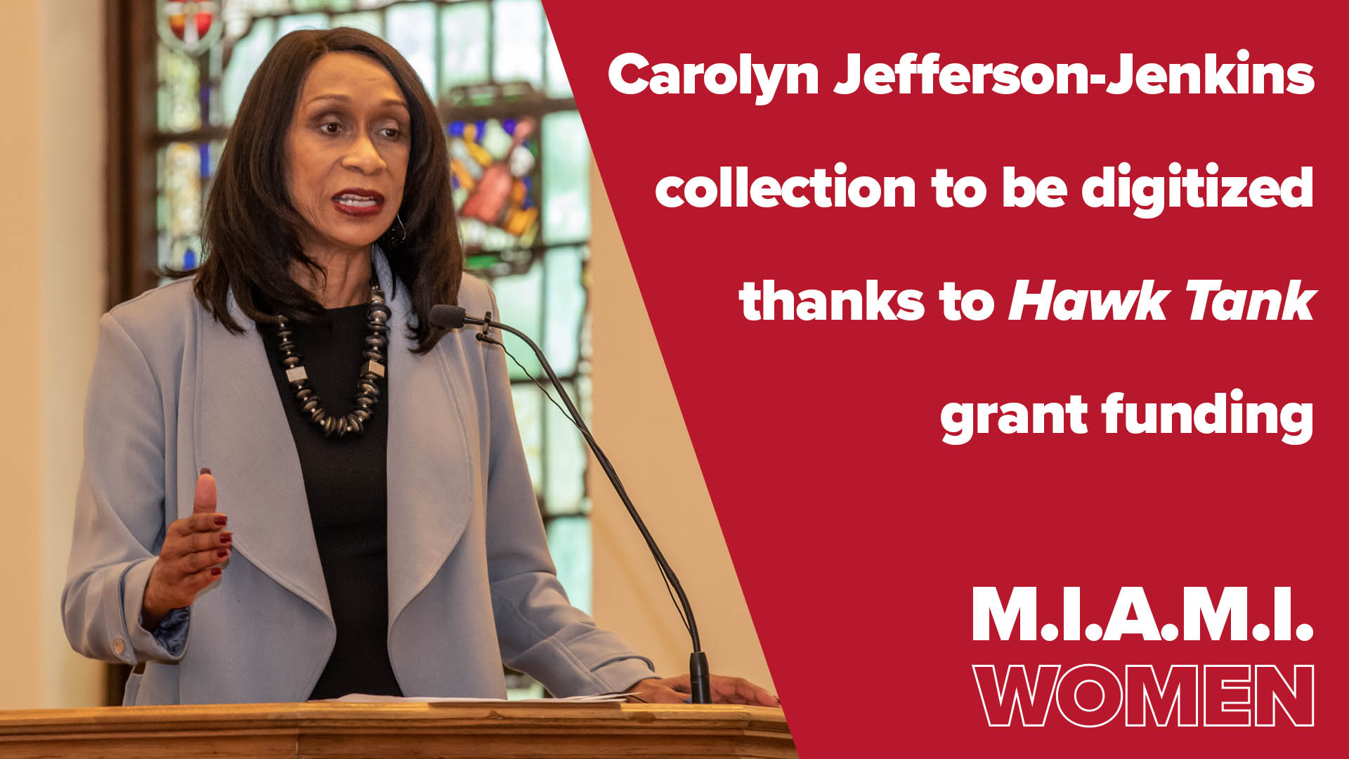 Carolyn Jefferson-Jenkins stands and delivers a speech from a podium in Kumler Chapel at Miami University. Text overlaid on the right of the image reads Carolyn Jefferson-Jenkins collection to be digitized thanks to Hawk Tank grant funding, and includes the M.I.A.M.I. WOMEN wordmark.